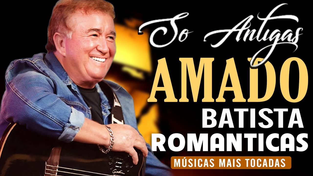 AS MELHORES MÚSICAS DE AMADO BATISTA 2026 💖 | LINDA COLETÂNEA AMADO BATISTA