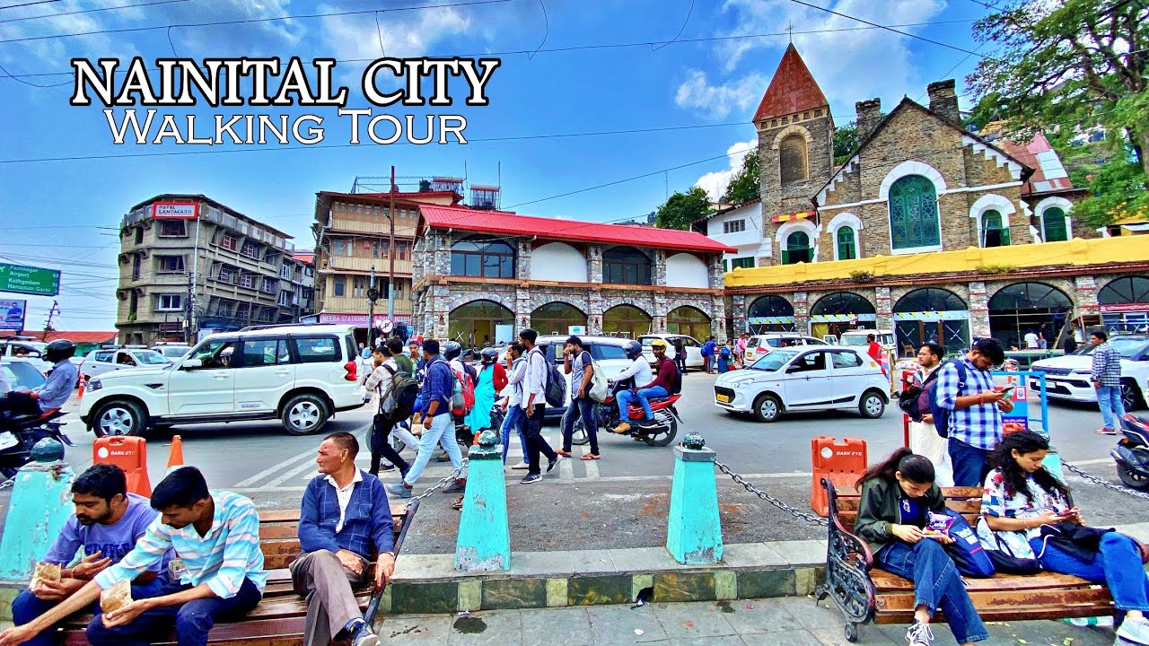 Nainital City Walking Tour | Nainital Tourist Places | How to Travel Nainital | Nainital Tour