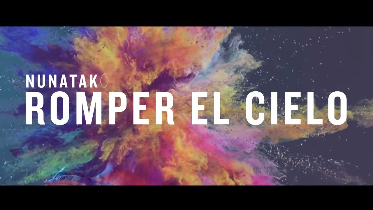 Nunatak - Romper el Cielo (Videoclip Oficial)