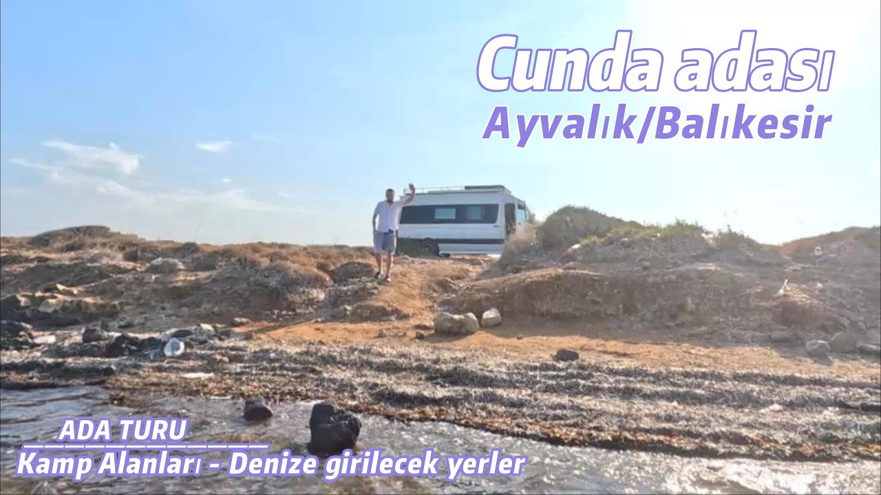 MOTOKARAVAN İLE CUNDA ADASI - AYVALIK/BALIKESİR(Ada turu&kamp alanları)