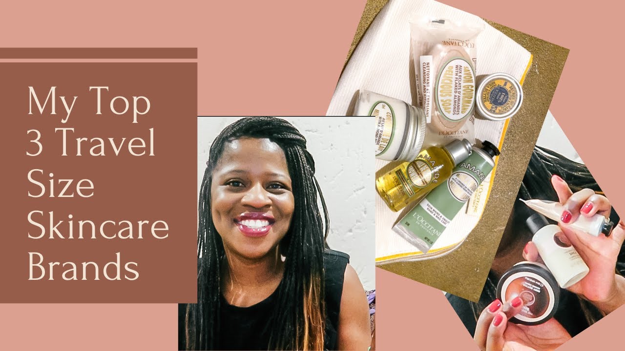 My Top 3 Travel Size Skincare Brands 