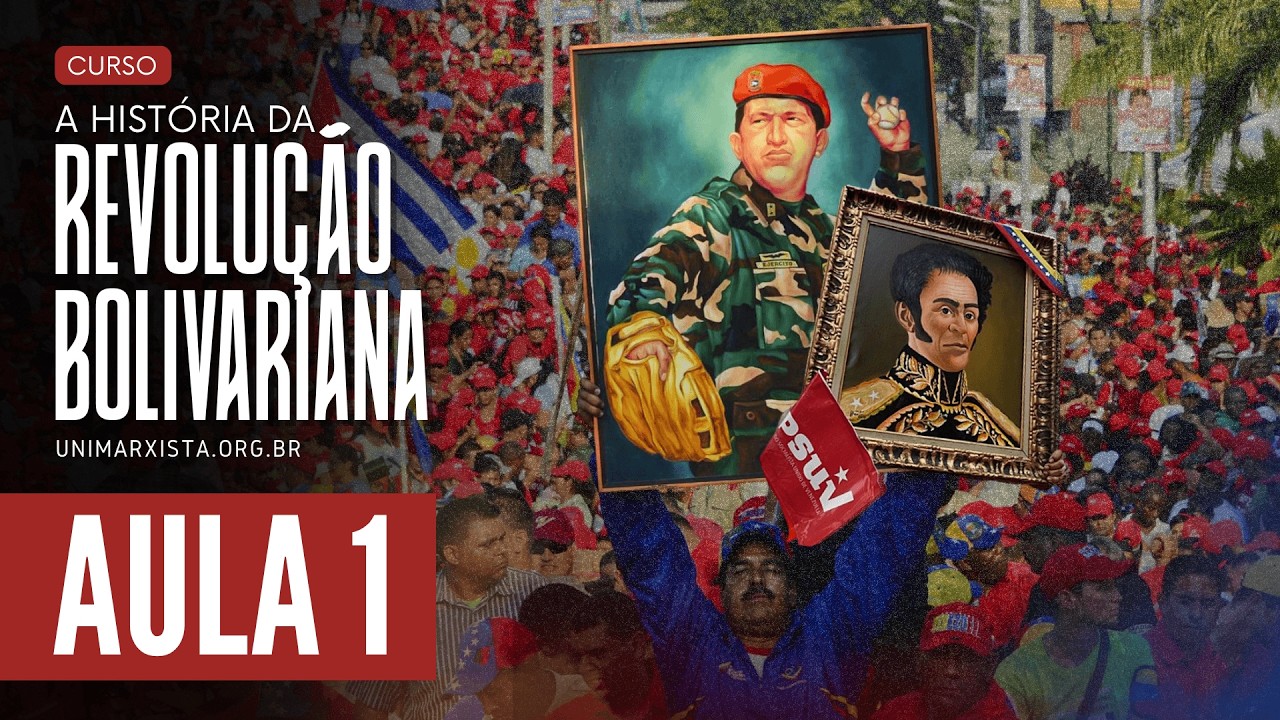 Aula 1 (ABERTA) - A Hist&oacute;ria da Revolu&ccedil;&atilde;o Bolivariana - 18/4/26