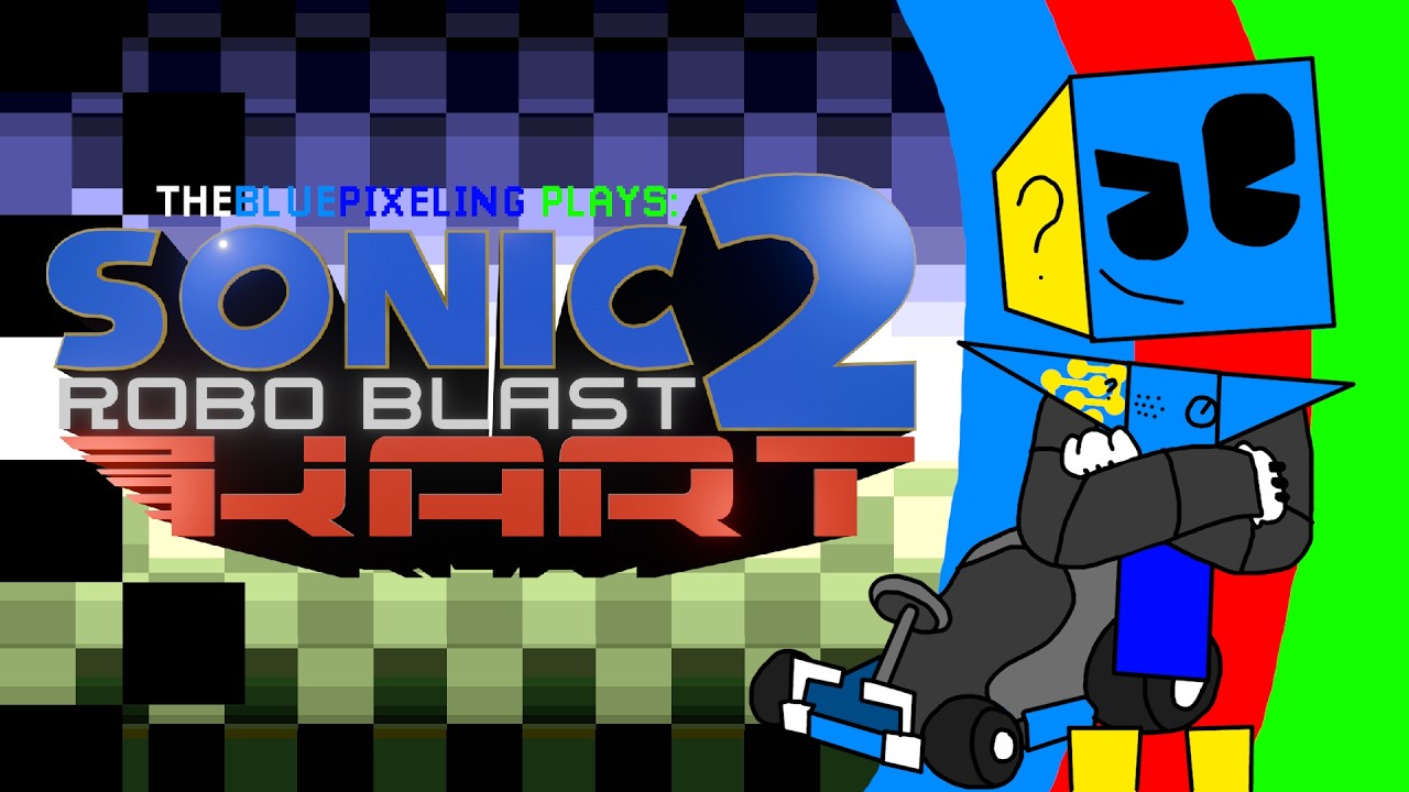 The Blue Pixeling & Friends - Sonic Robo Blast 2 Kart