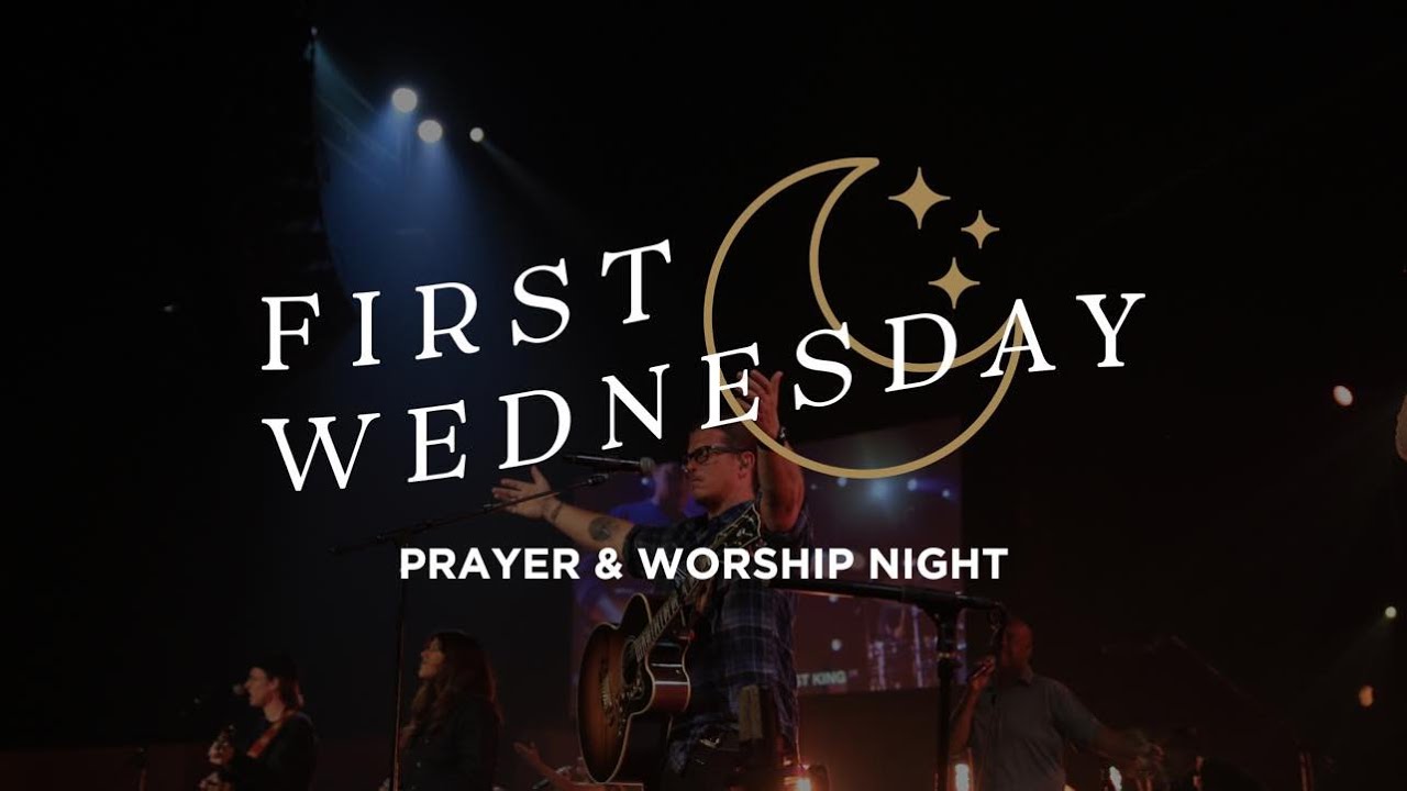 First Wednesday Prayer and Worship Service | Crossroads Church