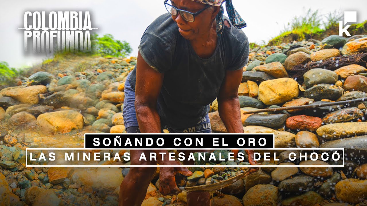 Soñando con el oro: las mineras artesanales del Chocó