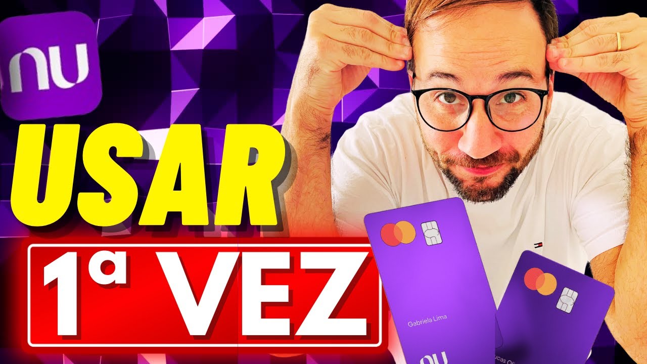 Como USAR o CART&Atilde;O de CR&Eacute;DITO NUBANK pela PRIMEIRA VEZ