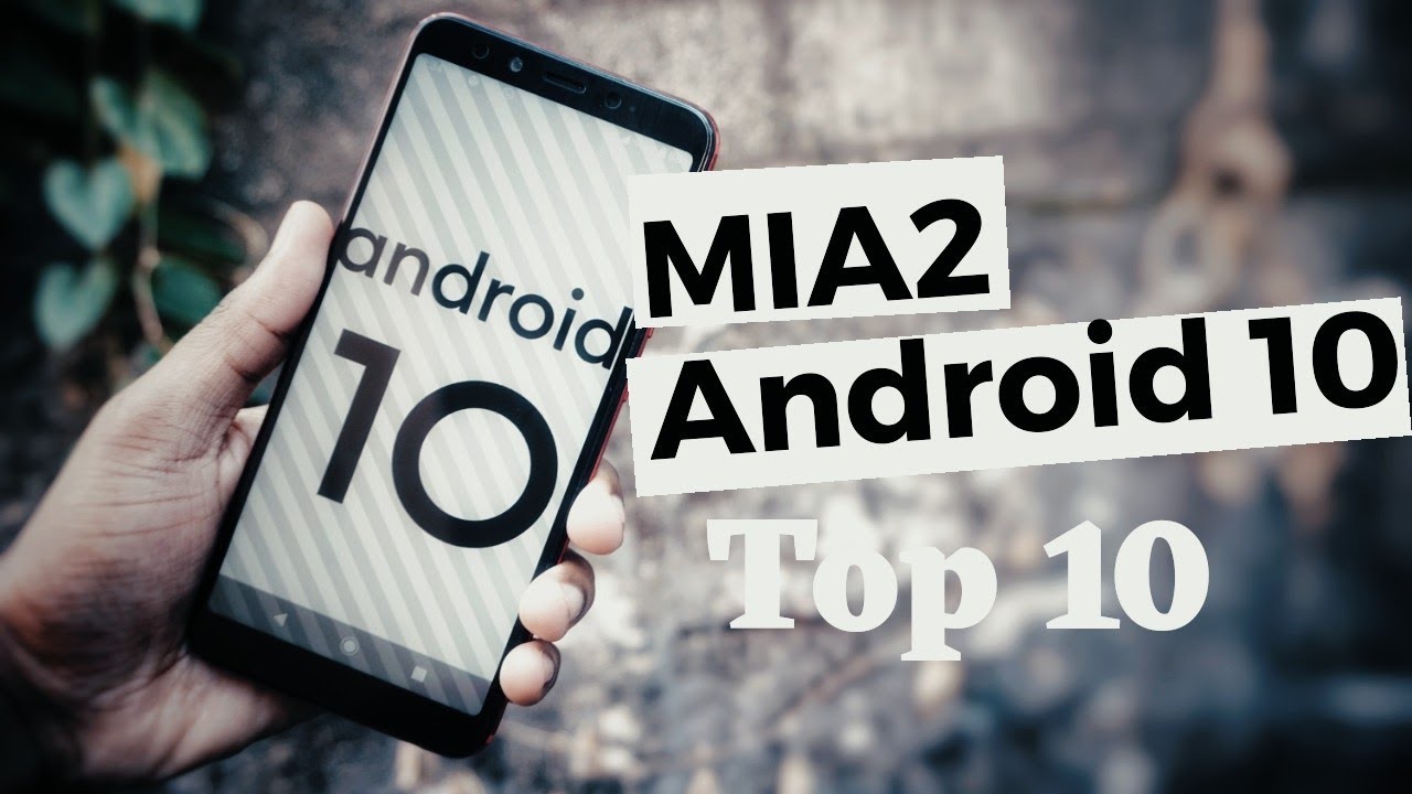 Xiaomi MiA2/ MiA3 Android 10  Stable Update - Top 10 Changes