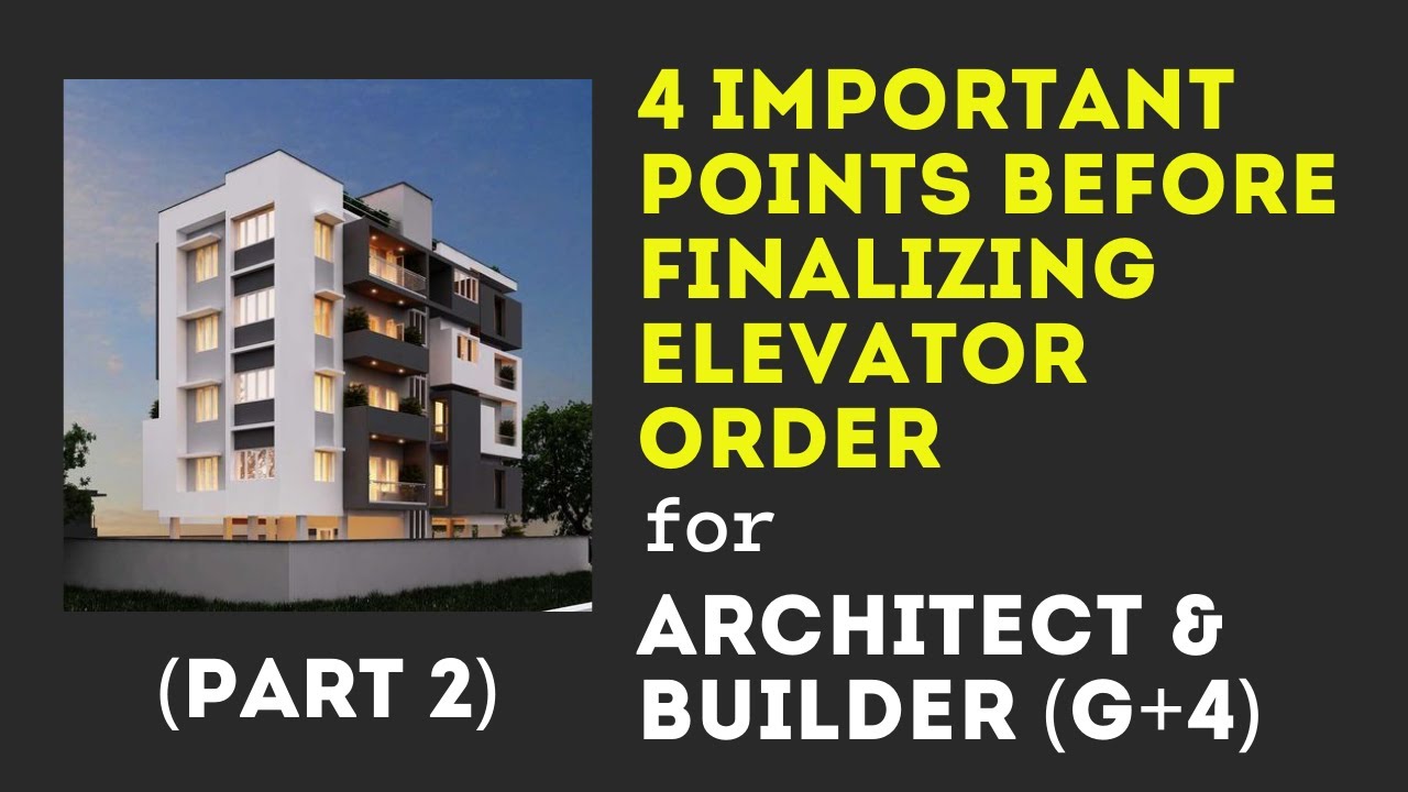 4 Points Before Finalizing Elevator Order/ For Architect & Builder (Ground + 4)