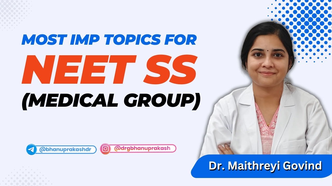 Most Imp Topics For Neet SS (Medical Group)