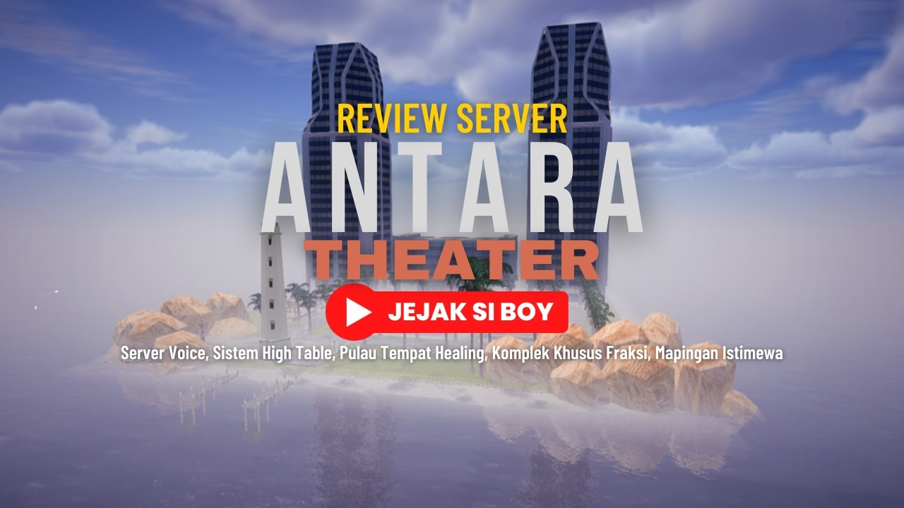 REVIEW SERVER GTA SAMP - ANTARA THEATER