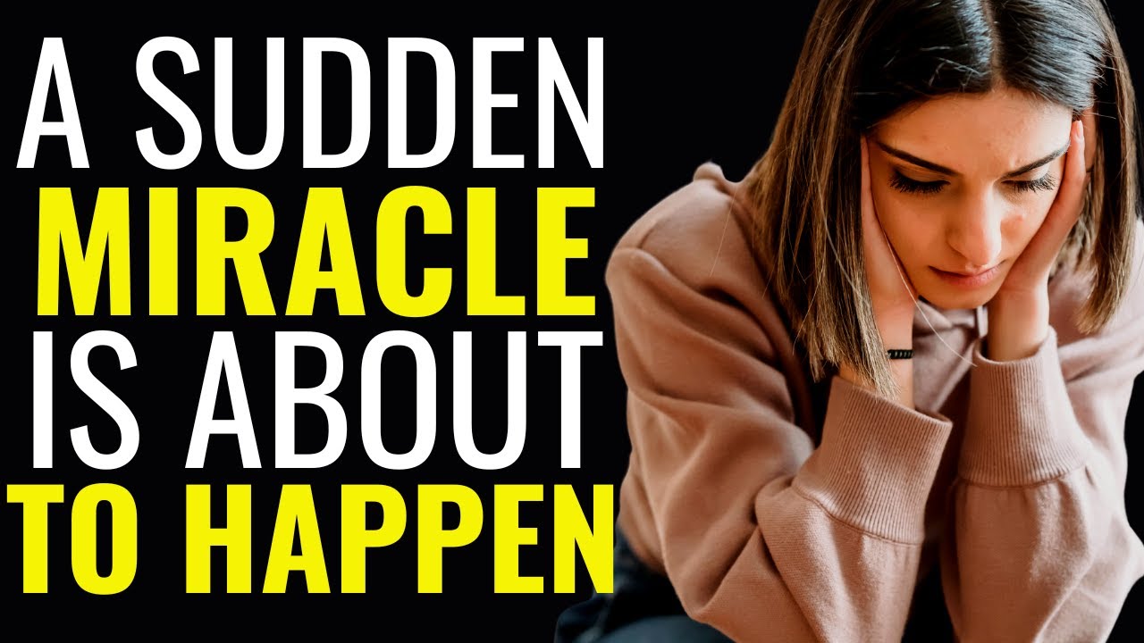 ( SHORT PRAYER 🙏 ) A SUDDEN MIRACLE IS ABOUT TO HAPPEN IN YOUR LIFE