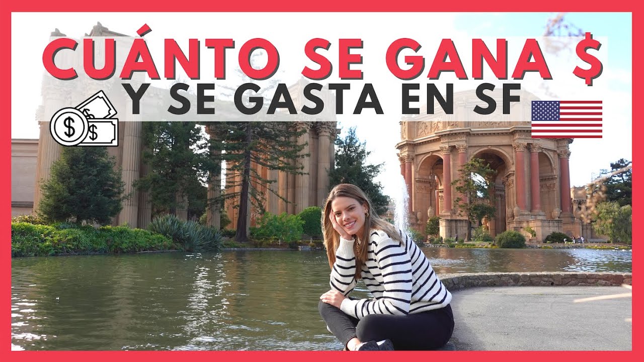 CUÁNTO CUESTA VIVIR EN SAN FRANCISCO Y CUÁNTO DINERO SE GANA | Tips, presupuesto y salario en SF CA