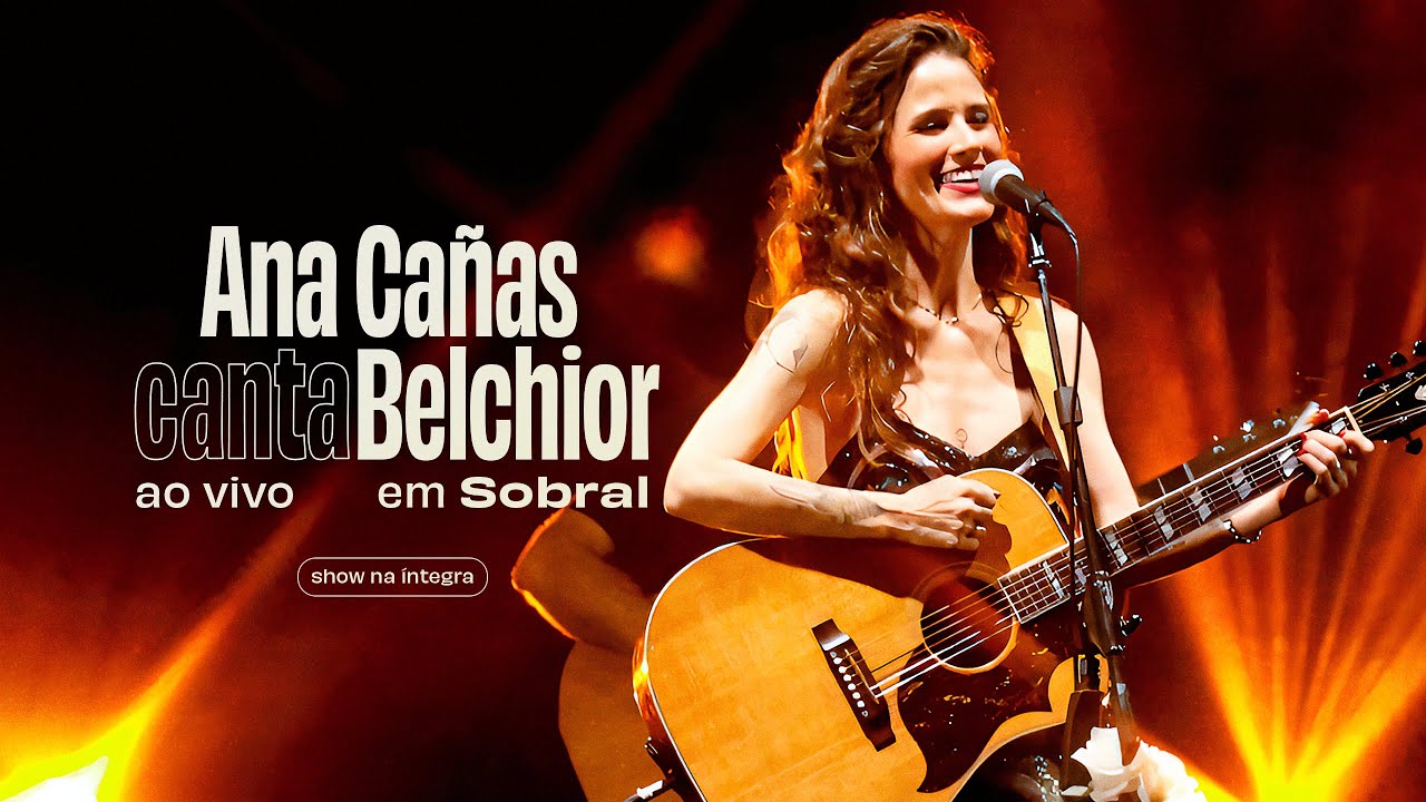 Ana Cañas Canta Belchior - Ao Vivo em Sobral (Show Completo)