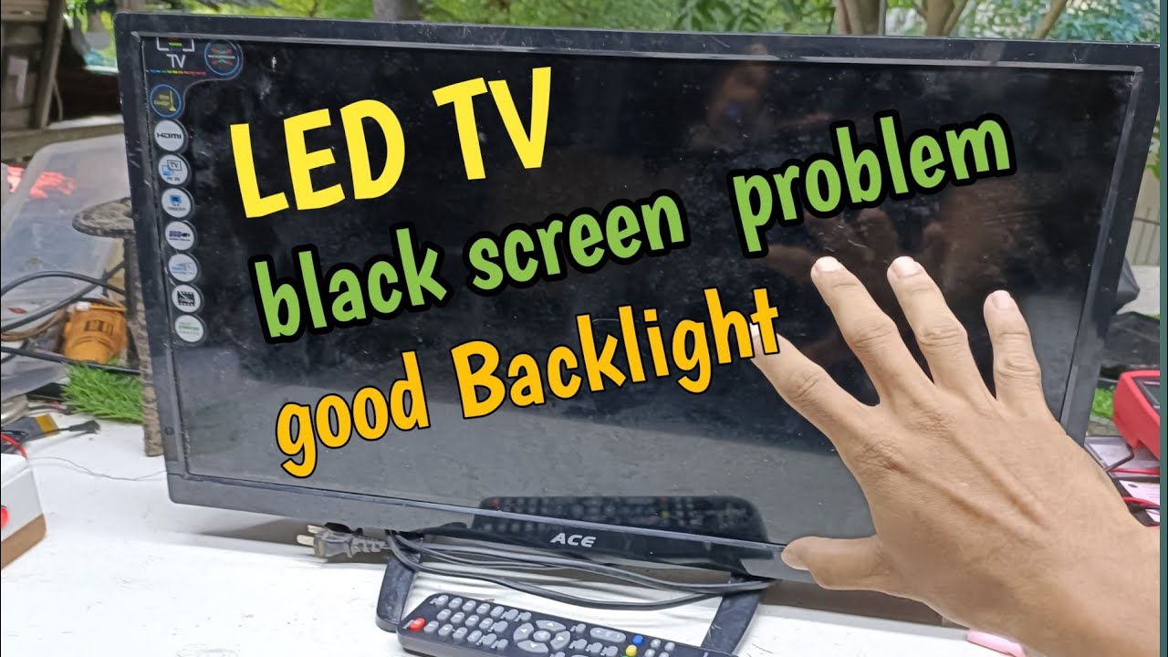Black screen- backlight good , Led TV Repair (ACE 802 -24