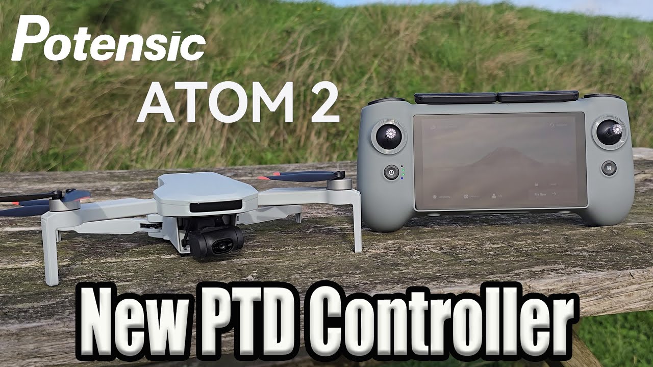 ДРОН POTENSIC ATOM 2 и НОВЫЙ КОНТРОЛЛЕР PTD!