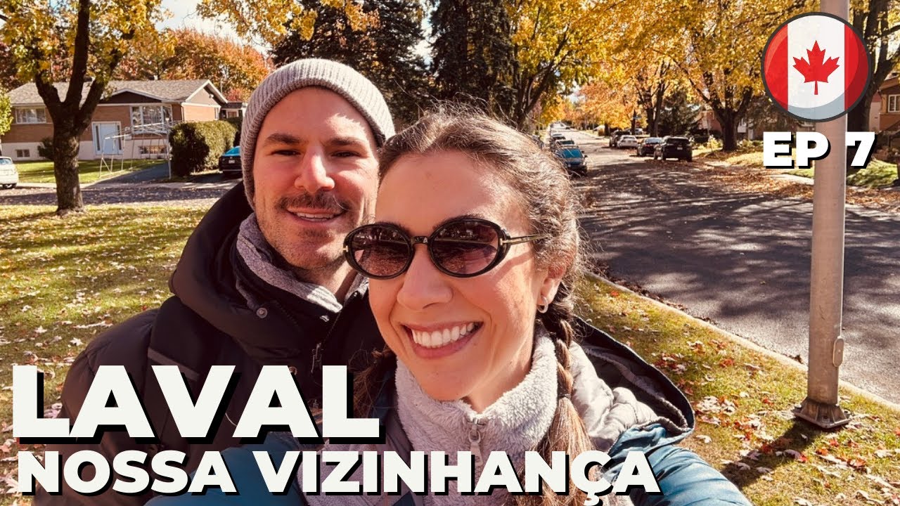 Escolhemos ficar em Laval, cidade pertinho de Montreal - EP 7 - CANADA