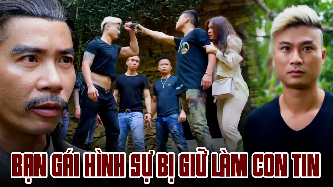 Mê cung #17 | Bạn gái hình sự mật bị GIỮ LÀM CON TIN để bắt anh phải phục vụ cho ÔNG TRÙM