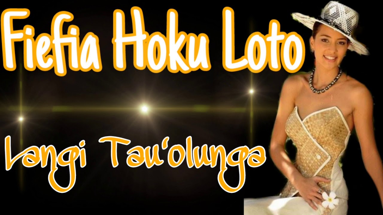 FIEFIA HOKU LOTO | LANGI TAU'OLUNGA