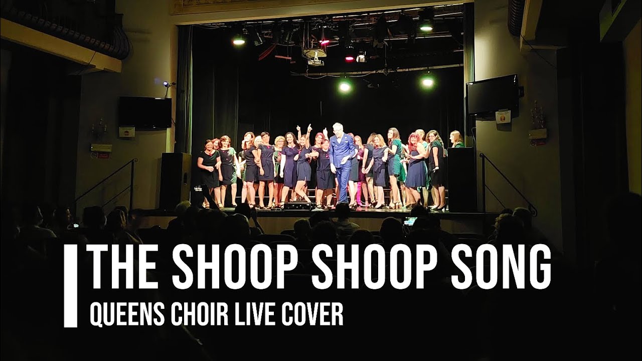 The shoop shoop song - Cher cover- Queens Choir Live