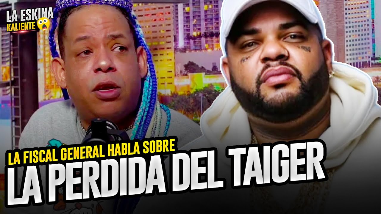 LA FISCAL GENERAL HABLA SOBRE LA PERDIDA DEL TAIGER