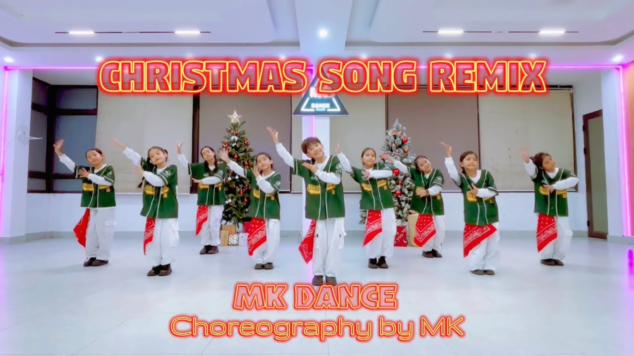 CHRISTMAS SONG REMIX - Dance Choreography by MK | MK Dance Studio
