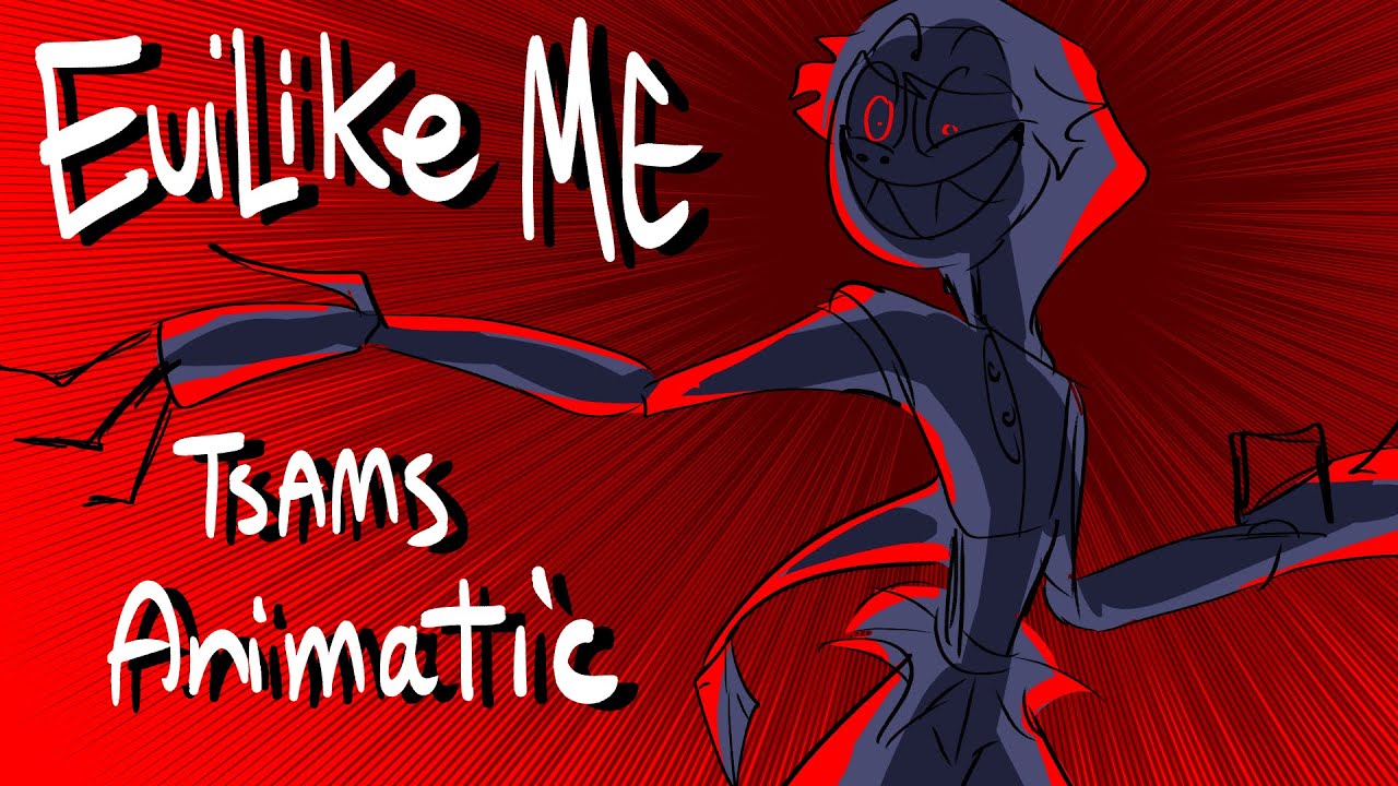 Evil Like me (@SunMoonShow Animatic)