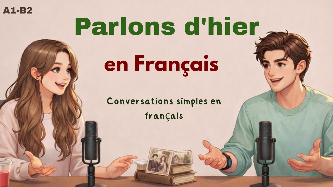 Apprendre le français en écoutant | Parler du passé facilement