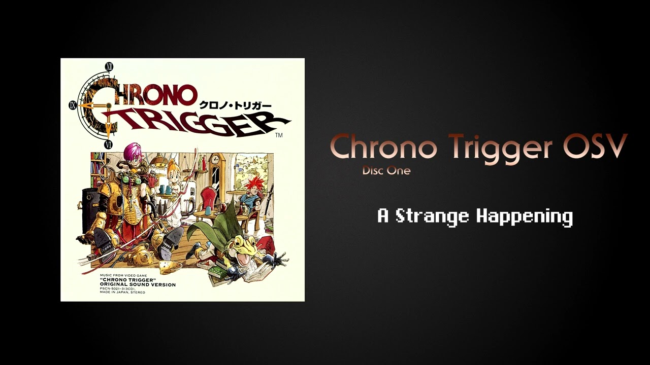 Chrono Trigger Original Sound Version - A Strange Happening