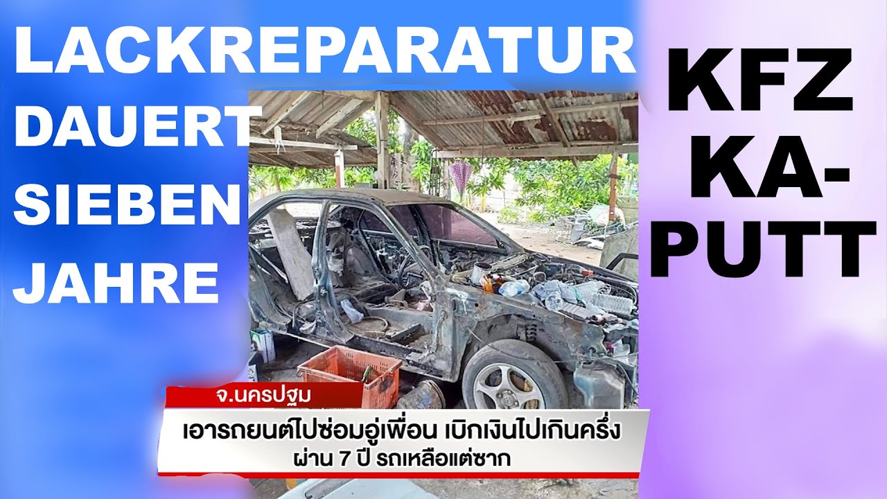 7 Jahre für Lack ausbessern - Ergebnis: TOTALSCHADEN!  #autolack #thailand