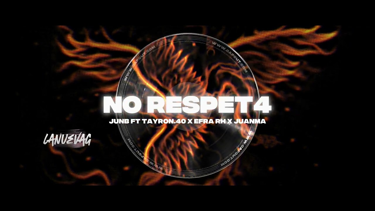 JunB, NO RESPETA Ft. Juanma x Efra Rh x Tayron.40 (Audio Oficial)