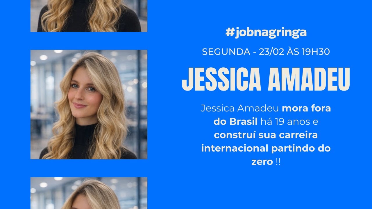 Vamos Falar de #JobNaGringa? Com vocês: Jessica Amadeu!!!