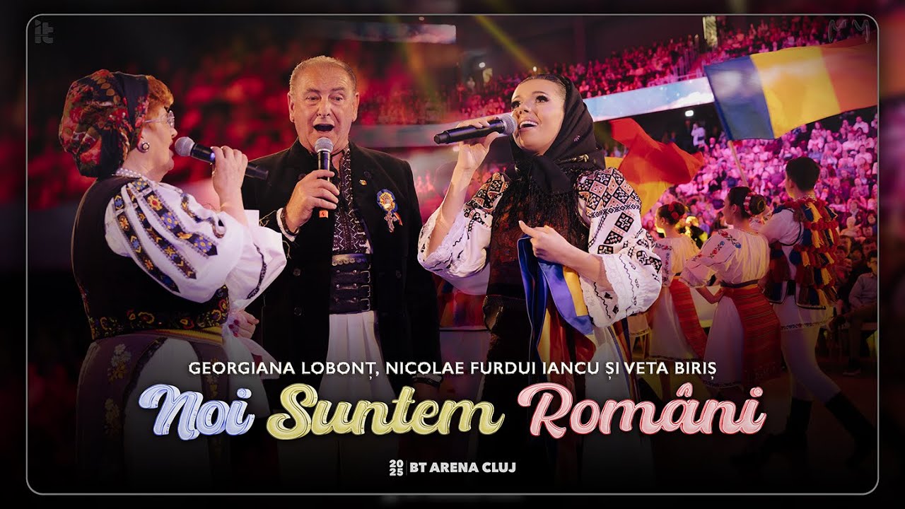 Georgiana Lobont, Nicolae Furdui Iancu și Veta Biris 🇷🇴 NOI SUNTEM ROMÂNI • BT ARENA CLUJ 2025
