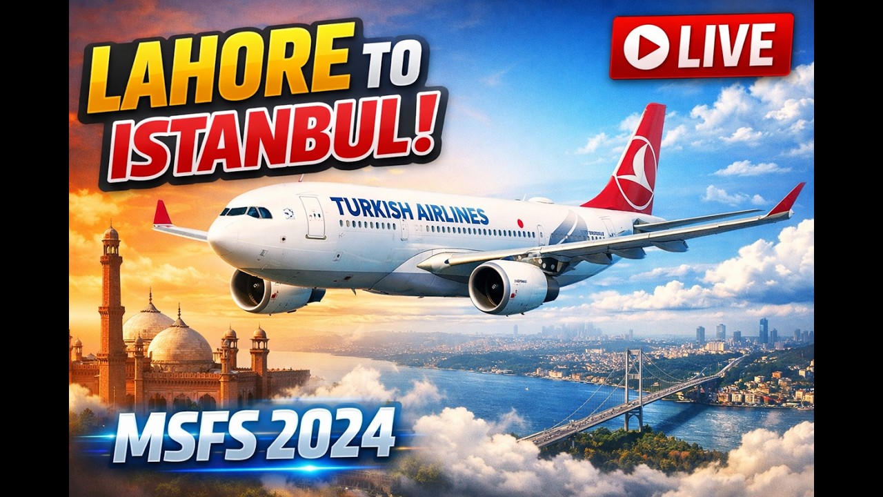 LIVE ✈️ Turkish A330 | Lahore to Istanbul | MSFS 2024