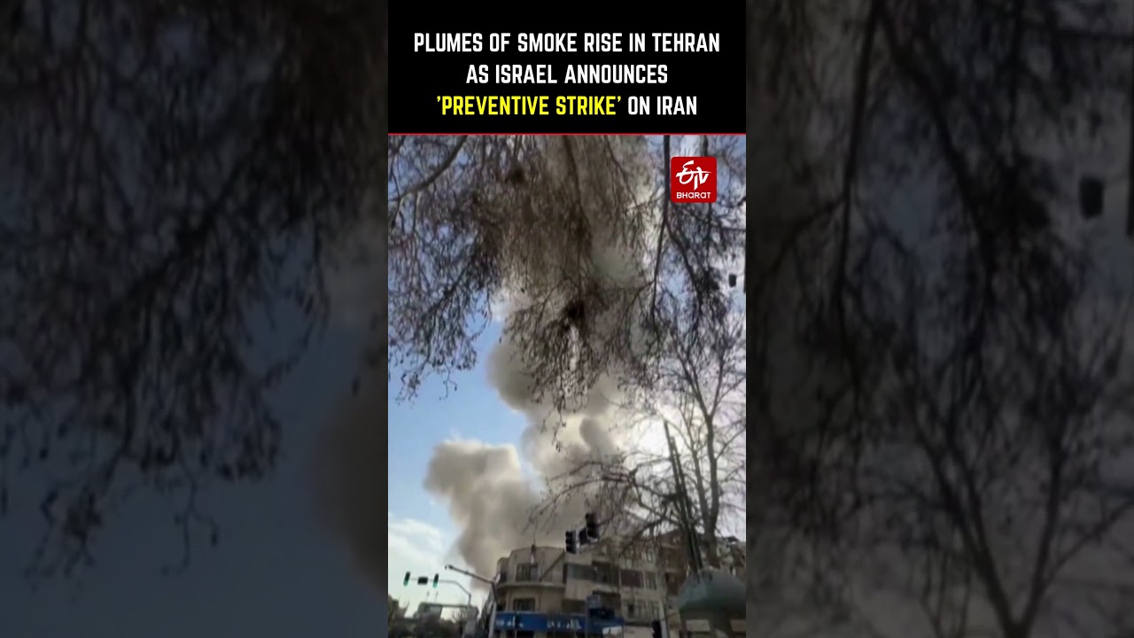 Plumes of smoke rise in Tehran as Israel announces 'preventive strike' on Iran