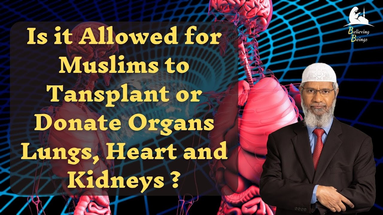 Organ Donation is Permissible in Islam? - Dr. Zakir Naik