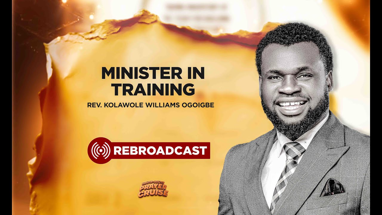 SSPC2025 | MINISTERS IN TRAINING | REV  KOLAWOLE WILLIAMS OGOIGBE (REBROADCAST)