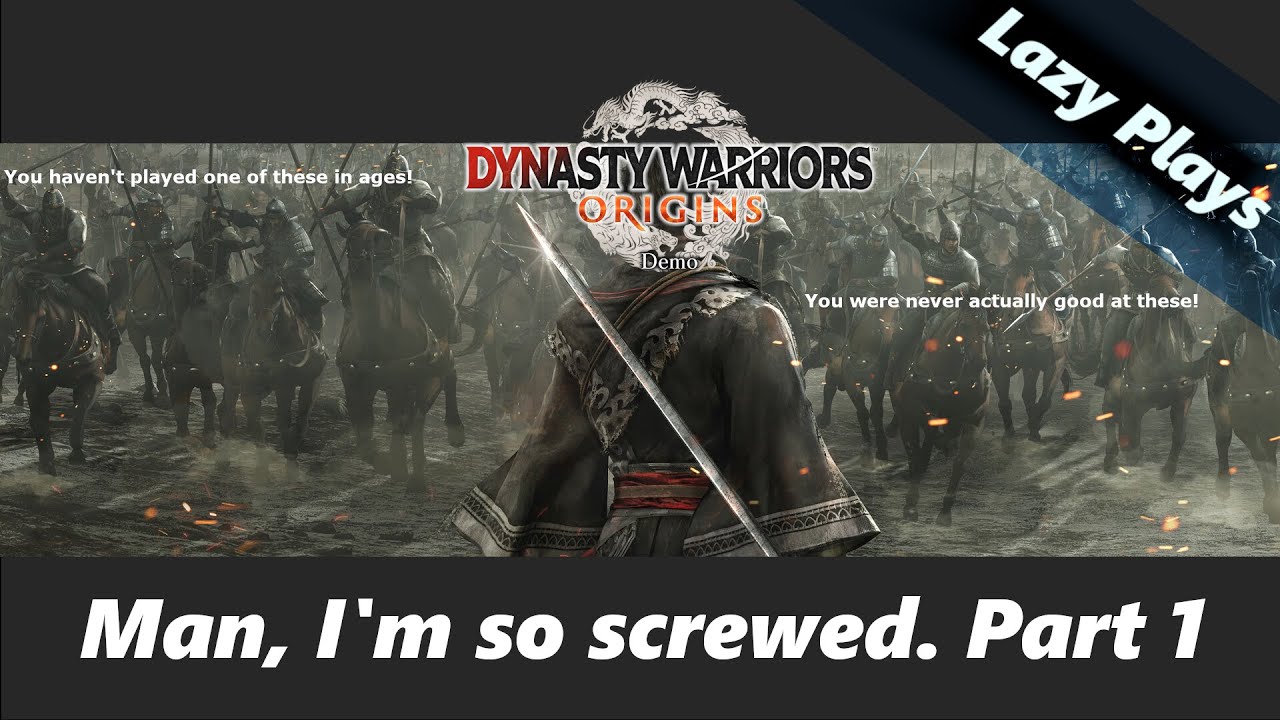 Lazy Plays - (Pop up Simulator) Dynasty Warriors Origins Demo Part 1