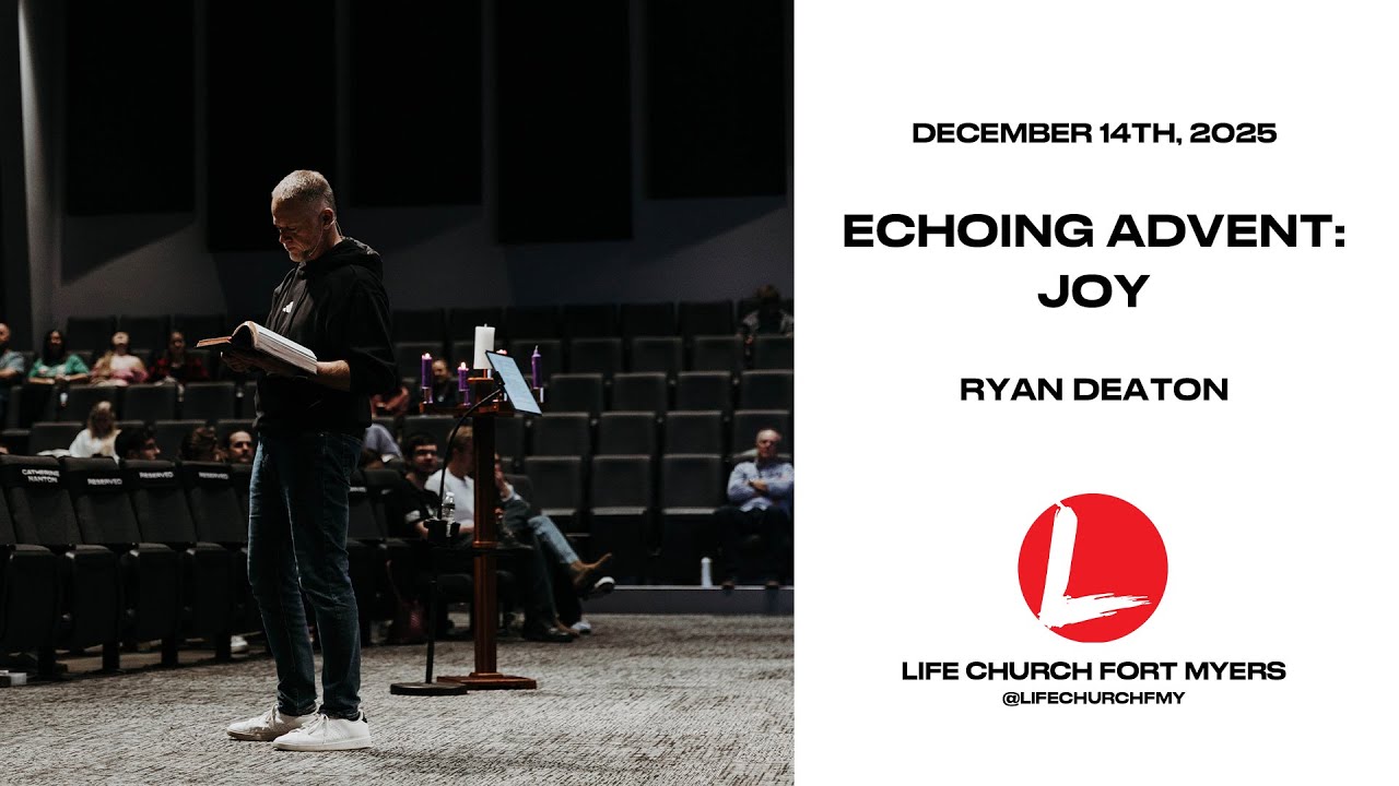 Echoing Advent: Joy | Ryan Deaton | Life Church FMY