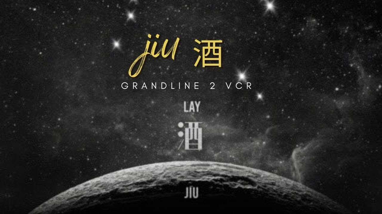 Lay Zhang JIU (Grandline 2 VCR)