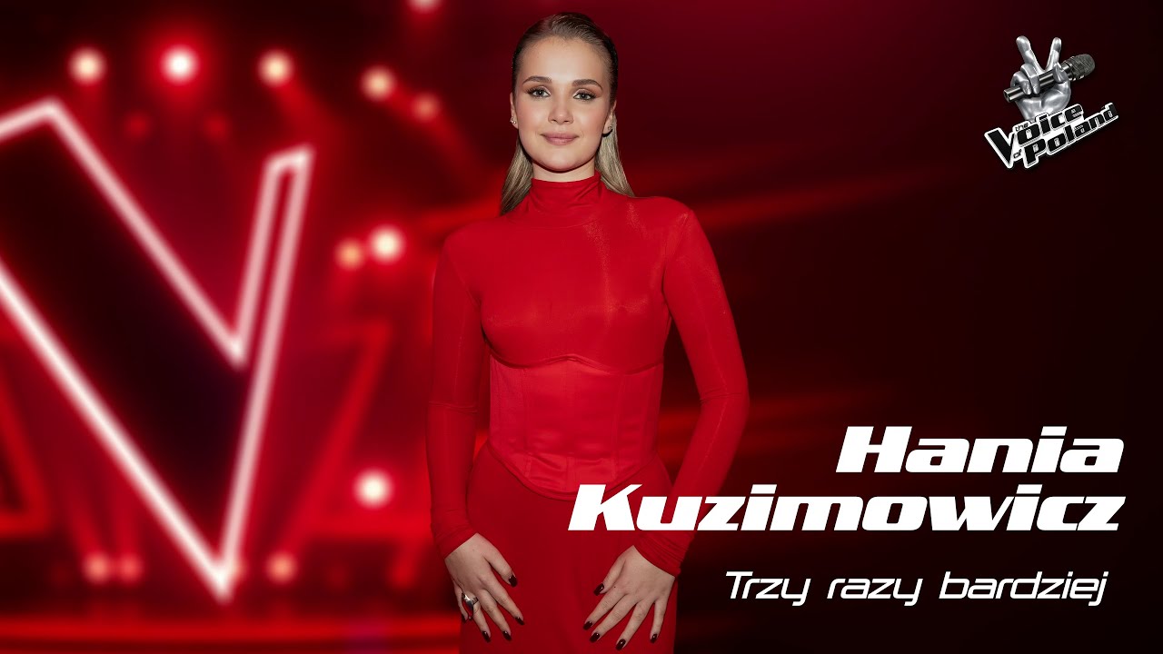 Hania Kuzimowicz – Trzy razy bardziej | Voice of Poland 16