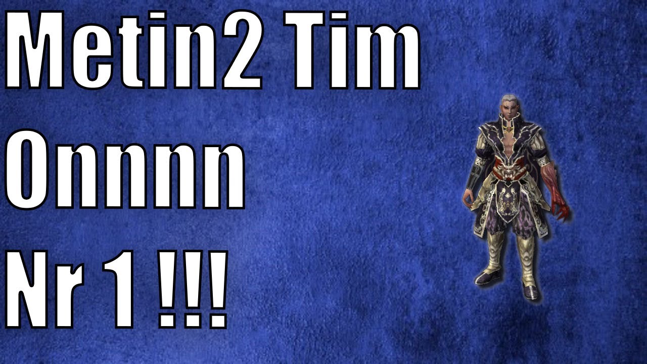 Metin2 TIM -Cel mai bun player!