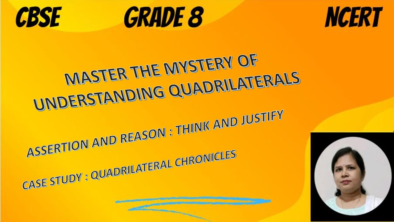 GRADE 8 - UNDERSTANDING QUADRILATERALS | ASSERTION REASON | CASE STUDY QUESTIONS | NCERT