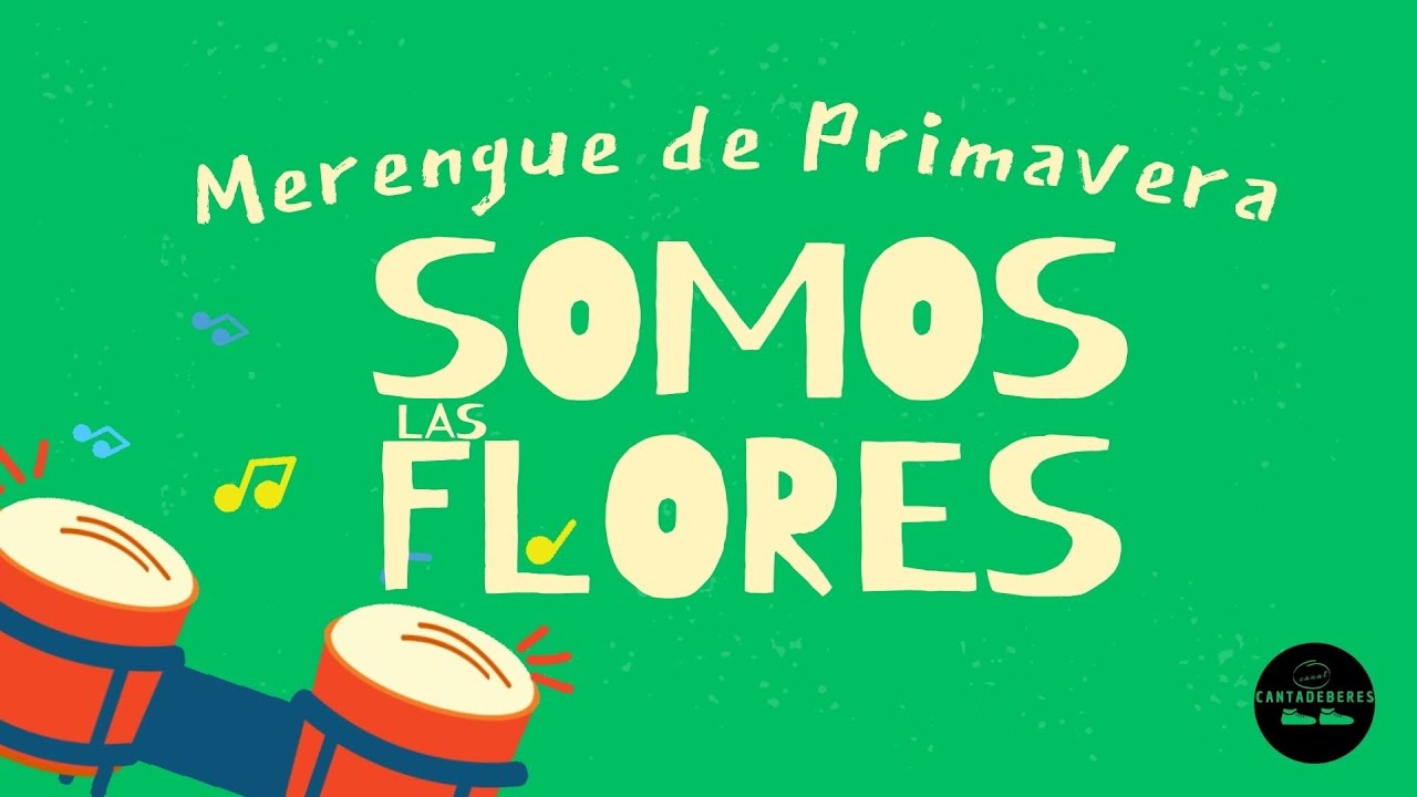 Somos las Flores (Merengue de Primavera)
