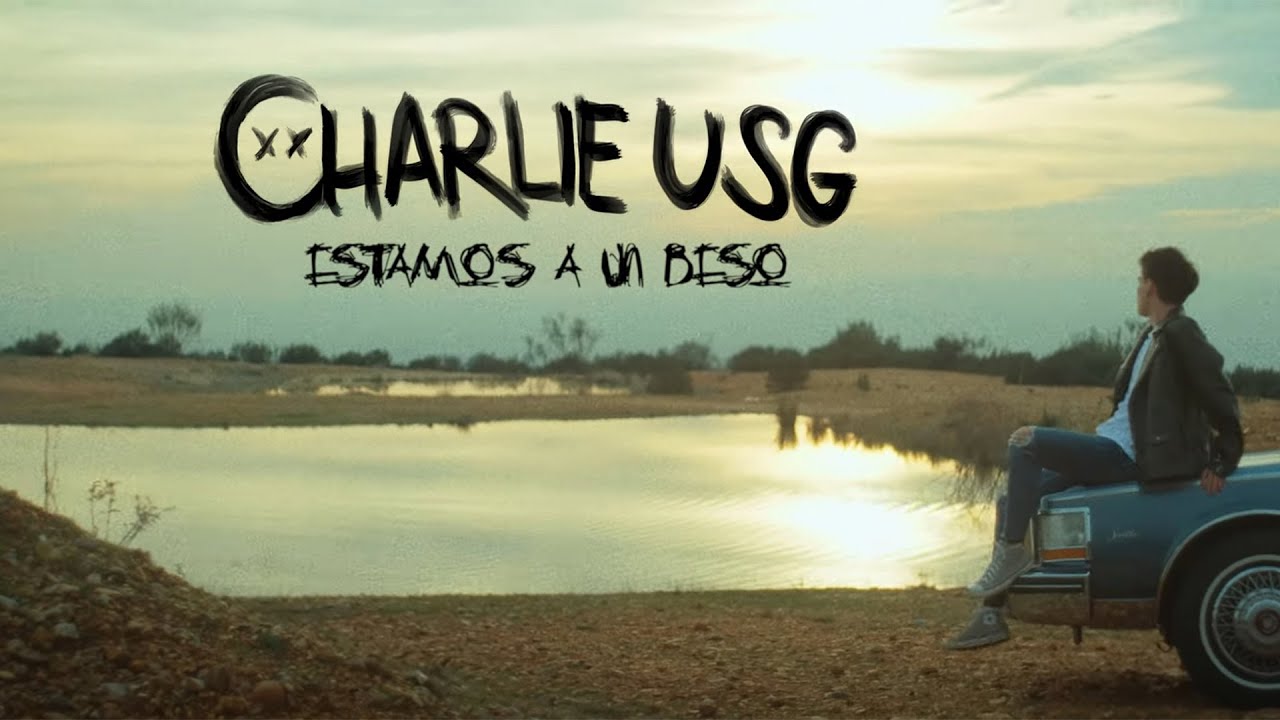 Charlie USG - Estamos a un beso (Videoclip Oficial)