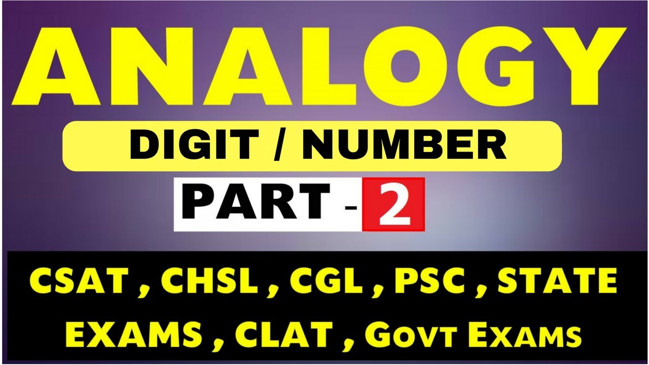 Analogy Part - 2 ( Digit Questions ) for CSAT ,CLAT, SSC CGL ,CHSL, PSC,NDA,CDS,Govt exams