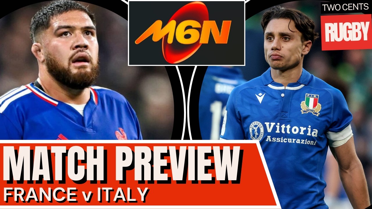 Another SMASHING Coming? France v Italy 6 Nations Preview 2026