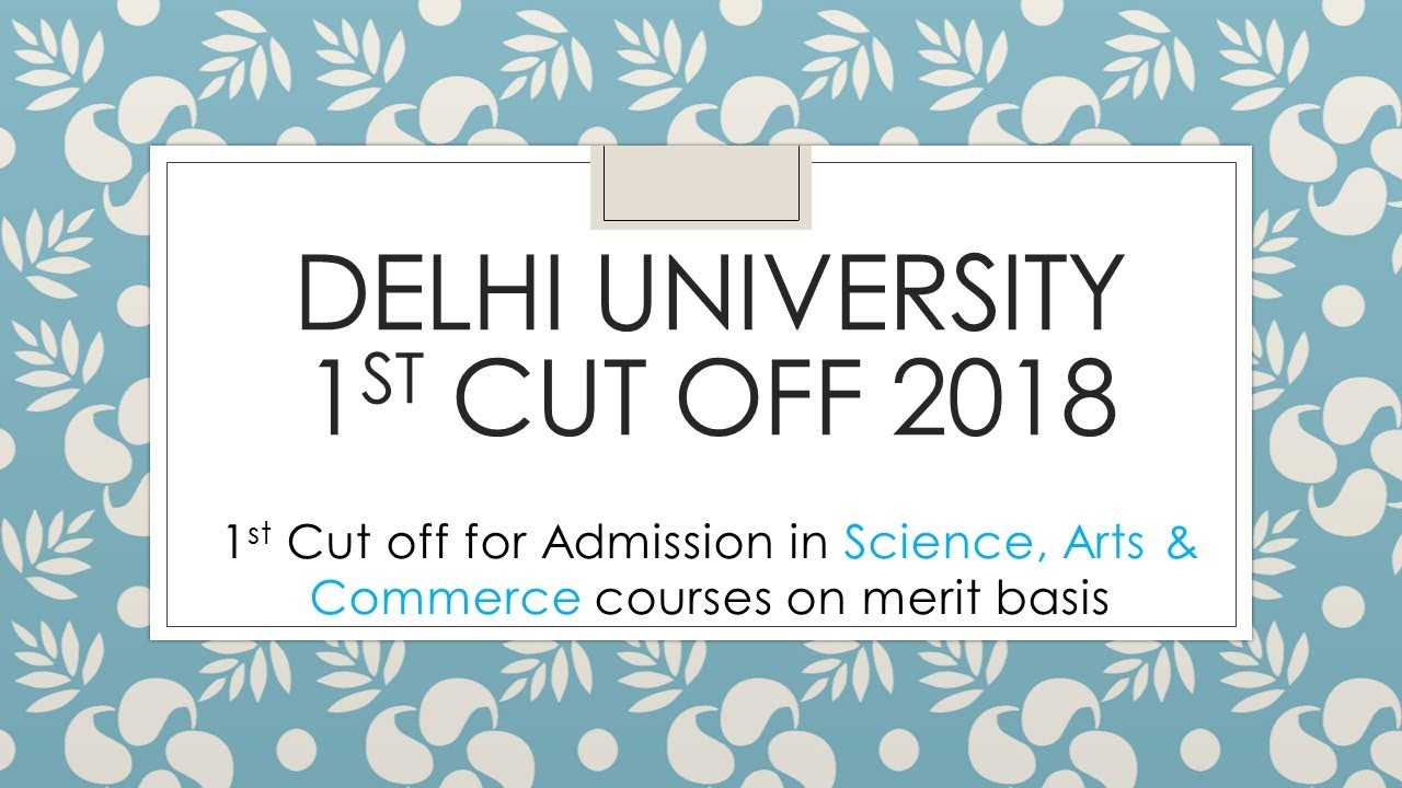 Delhi University first Cut off 2018 | Arts | Science | Commerce | DU Admission 2018 | Educademy
