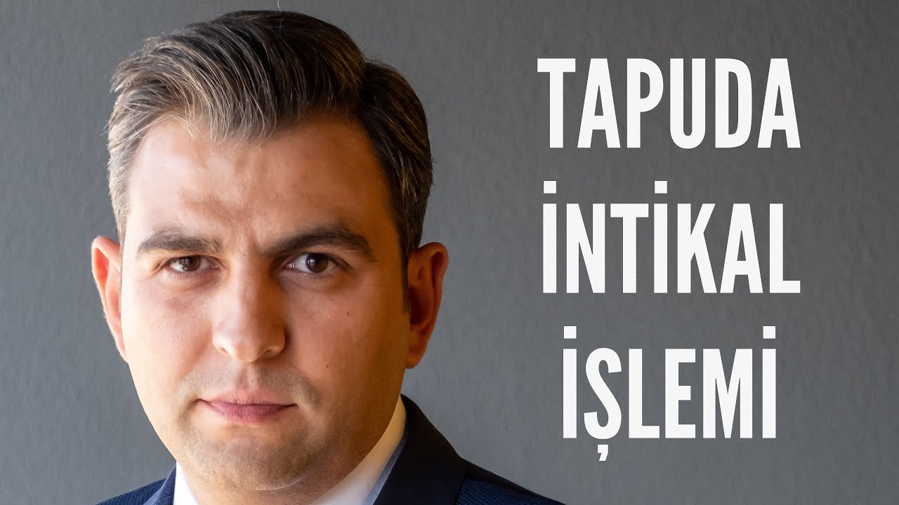 TAPUDA İNTİKAL İŞLEMİ