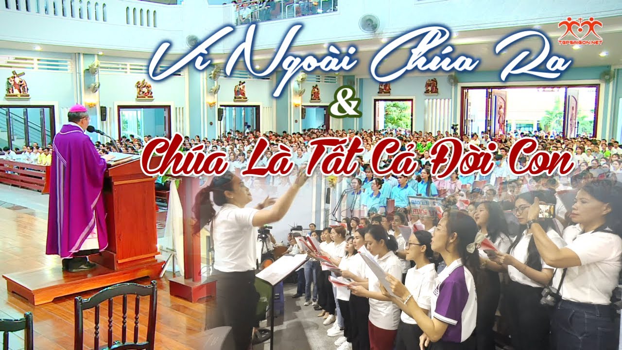 VÌ NGOÀI CHÚA RA & CHÚA LÀ TẤT CẢ ĐỜI CON | Lễ ĐHGT Giáo Hạt Thủ Đức 2023 | Ca đoàn Mông Triệu