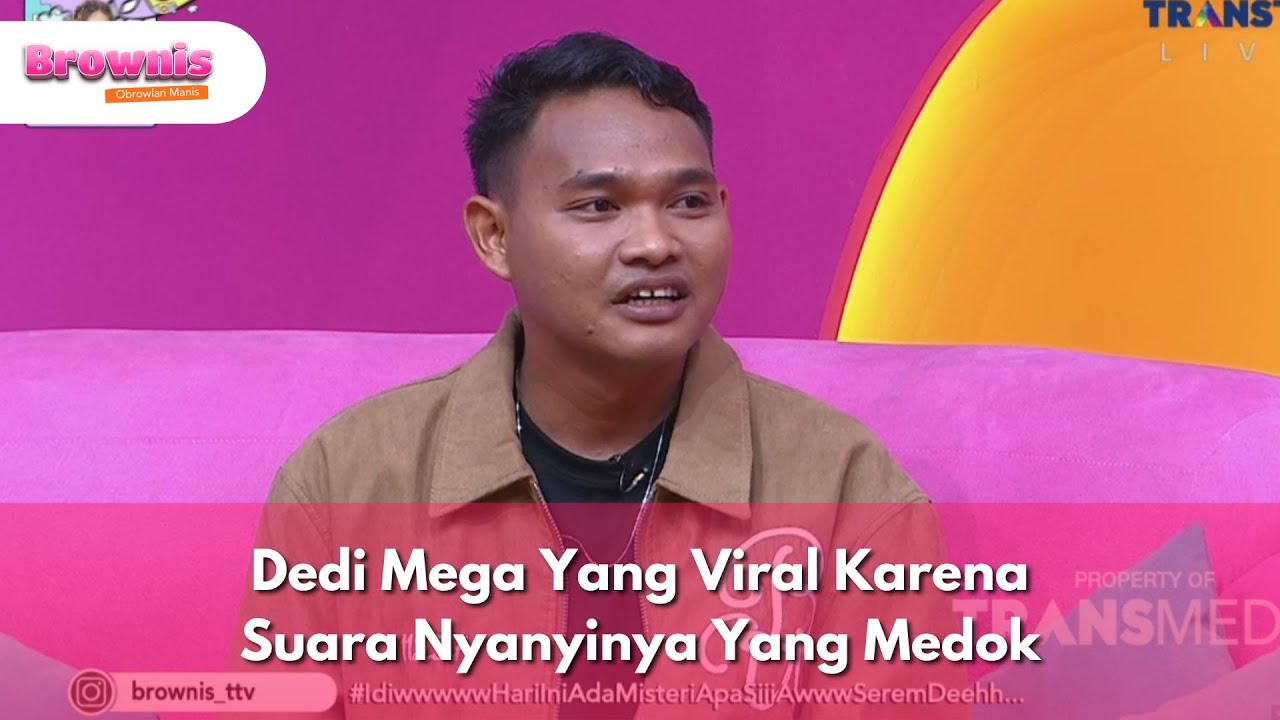 Dedi Mega Yang Viral Karena Suara Nyanyinya Yang Medok - BROWNIS (25/9/25) P2